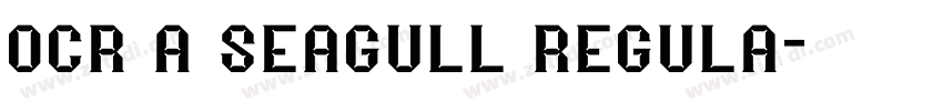 ocr a seagull regula字体转换